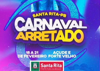 Prefeitura de Santa Rita realiza Carnaval Arretado nos bairros do Açude e Forte Velho