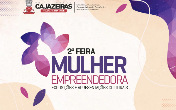 Gerando renda: Prefeitura de Cajazeiras realizará mais uma Feira da Mulher Empreendedora