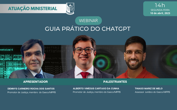 Na segunda-feira: webinar traz “Guia Prático do ChatGPT” para atuação ministerial