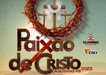 Em novo local: espetáculo da Paixão de Cristo acontecerá nestes dias 06 e 07, em Cajazeiras