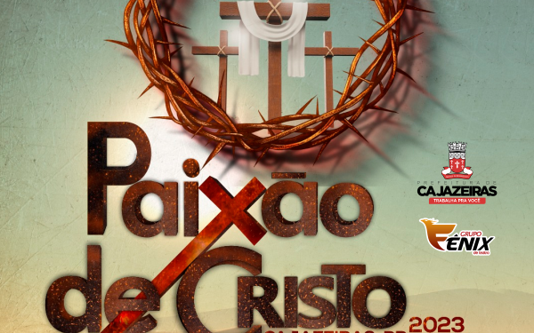 Em novo local: espetáculo da Paixão de Cristo acontecerá nestes dias 06 e 07, em Cajazeiras