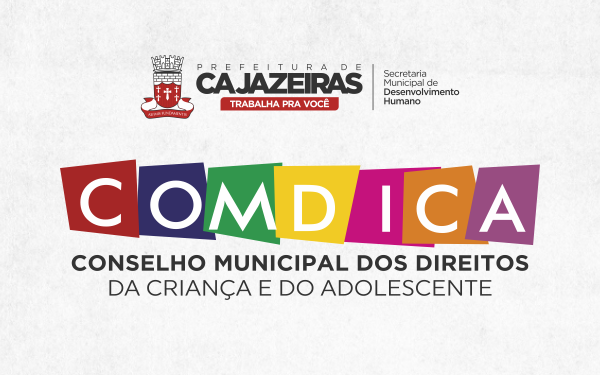 COMDICA convoca a 6° Conferência Municipal dos Direitos da Criança e do Adolescente do Município de Cajazeiras