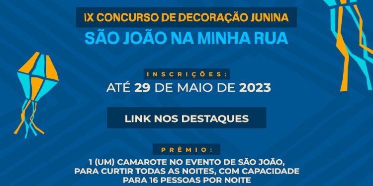 Inscrições para os editais São João na Minha Rua e no Meu Comércio vão até dia 29