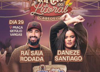 Raí Saia Rodada e Danieze Santiago encerram comemorações juninas em Cabedelo nesta quinta