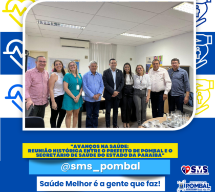 Prefeito de Pombal se reúne com secretário de Saúde do Estado e reivindica melhorias para a região
