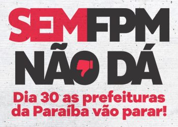 Municípios de 5 estados aderem à mobilização do dia 30 pelo reajuste no FPM