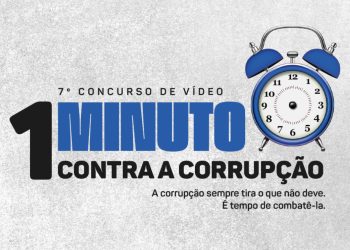 Terminam nesta terça-feira as inscrições para o Concurso de Vídeo ‘1 Minuto Contra Corrupção’