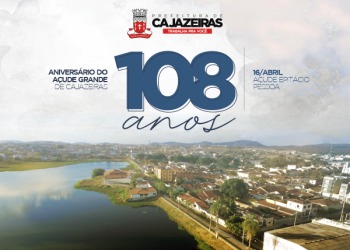 Dia 16 de abril: Prefeitura de Cajazeiras comemora os 108 anos do Açude Grande