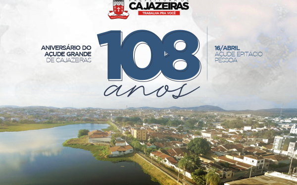 Dia 16 de abril: Prefeitura de Cajazeiras comemora os 108 anos do Açude Grande