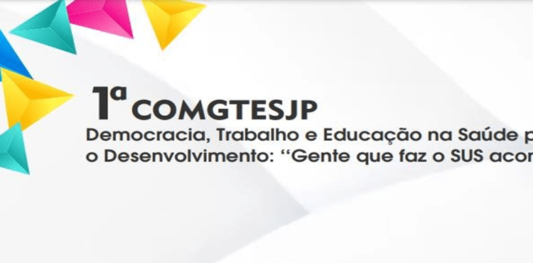 I Conferência Municipal de Gestão do Trabalho e da Educação na Saúde tem início nesta segunda-feira