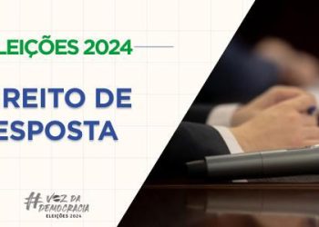 Eleições 2024 – Direito de resposta pode ser exercido a partir deste final de semana