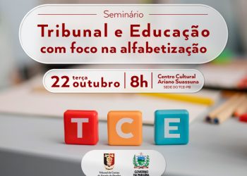 TCE – PB e Secretaria de Educação promovem seminário sobre alfabetização para orientar prefeitos eleitos e reeleitos